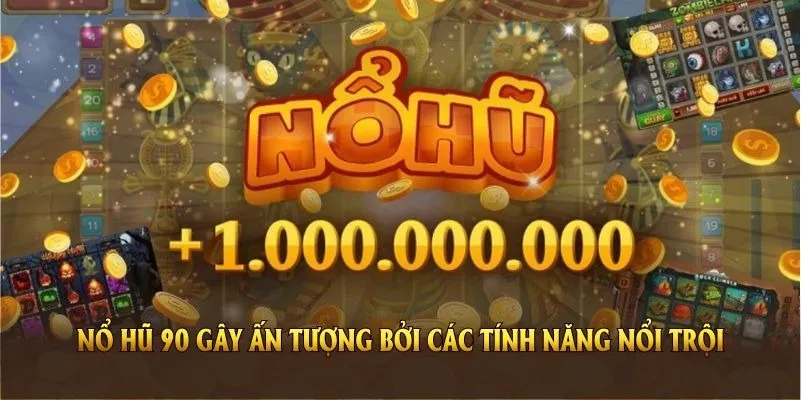 Những ưu điểm của nổ hũ 90