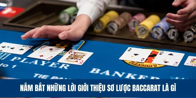 Giới thiệu sơ lược về trò chơi Baccarat